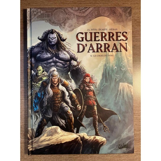 GUERRES D'ARRAN T05: LE CHOIX DU SANG - ÉDITIONS...