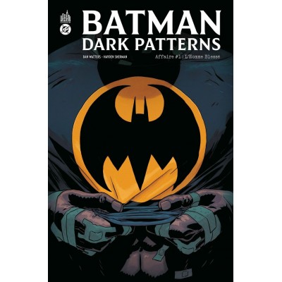 BATMAN DARK PATTERNS TOME 01: L'HOMME BLESSÉ -...
