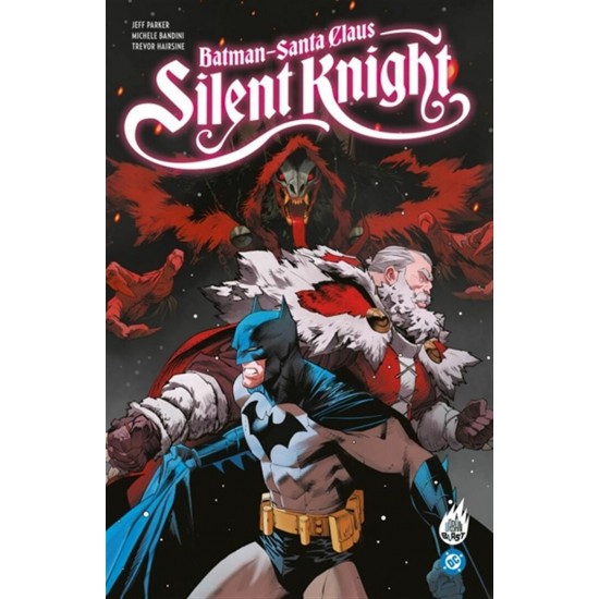 BATMAN / SANTA CLAUS: SILENT KNIGHT - ÉDITION...