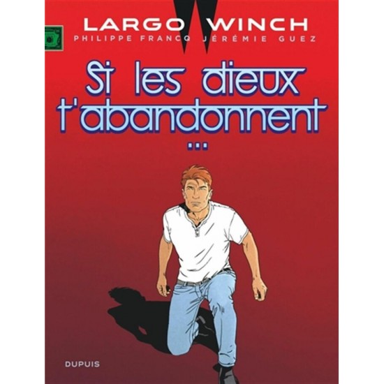 LARGO WINCH 25: SI LES DIEUX T'ABANDONNENT... -...