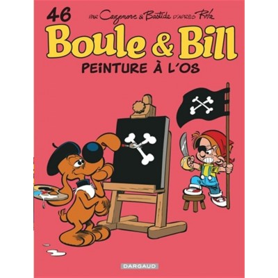 BOULE & BILL 46: PEINTURE À L'OS  -  DARGAUD...