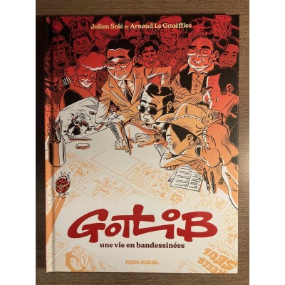 GOTLIB: UNE VIE EN BANDESSINÉES -  FLUIDE GLACIAL...
