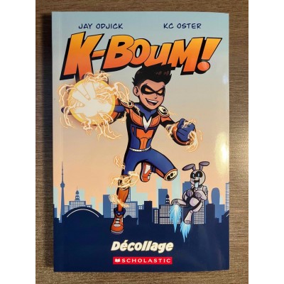 K-BOUM! DÉCOLLAGE  -  JAY ODJICK / KC OSTER  - ...
