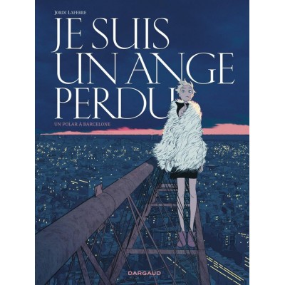 JE SUIS UN ANGE PERDU [UN POLAR À BARCELONE] -...