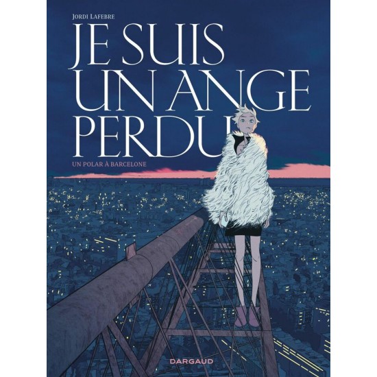 JE SUIS UN ANGE PERDU [UN POLAR À BARCELONE] -...