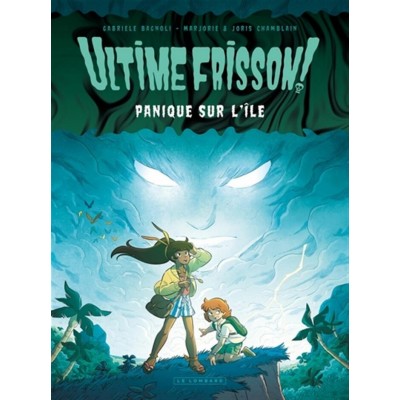 ULTIME FRISSON! PANIQUE SUR L'ÎLE - LE LOMBARD...