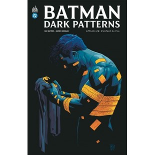 BATMAN DARK PATTERNS TOME 04: L'ENFANT DE FEU -...