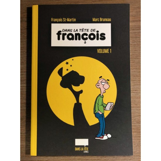 DANS LA TÊTE DE FRANÇOIS VOLUME 1 - FRANÇOIS...