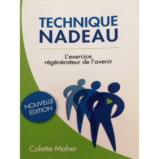 Technique Nadeau : L'exercice régénérateur de...