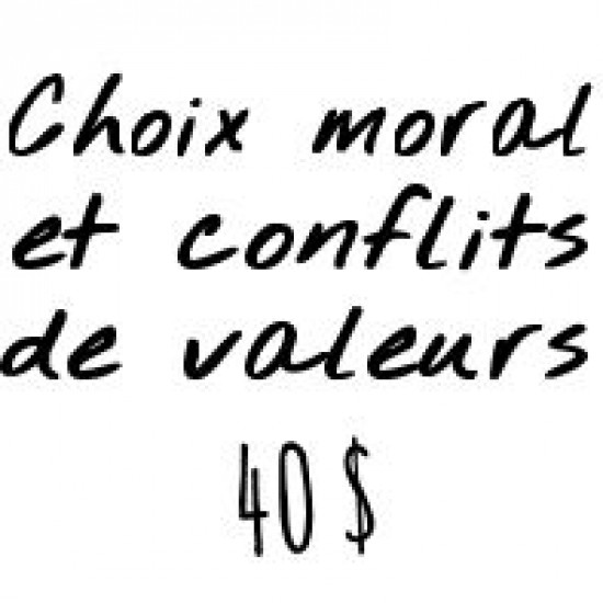 Choix moral et conflit de valeurs