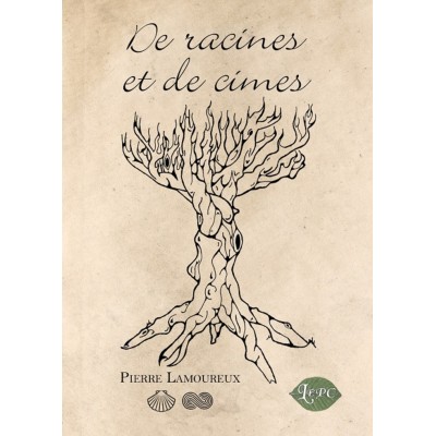 De racines et de cimes - Pierre Lamoureux