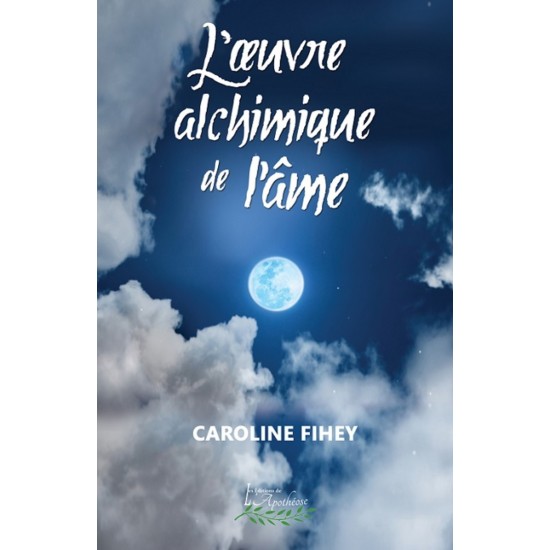 L’œuvre alchimique de l'âme - Caroline Fihey