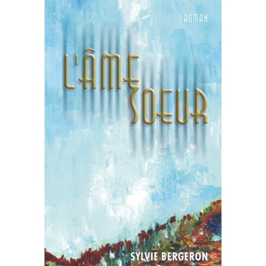 L'âme sœur - Sylvie Bergeron