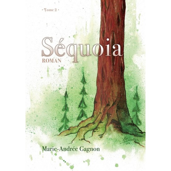 Séquoia Tome 2 - Marie-Andrée Gagnon