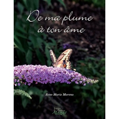 De ma plume à ton âme - Rose-Marie Moreno