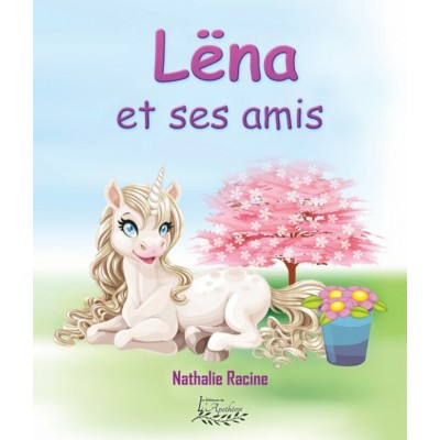 Lëna et ses amis - Nathalie Racine
