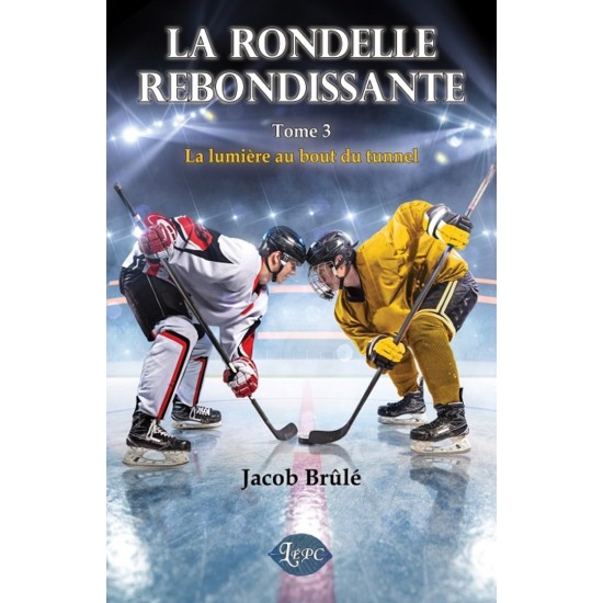 La rondelle rebondissante Tome 3 - Jacob Brûlé