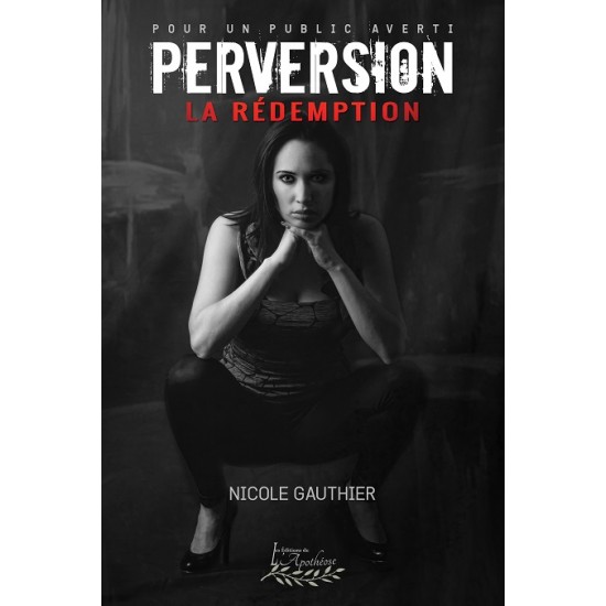 Perversion Tome 3 - La rédemption - Nicole Gauthier