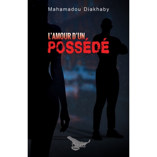 L'amour d'un possédé - Mahamadou Diakhaby
