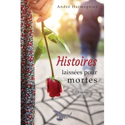 Histoires laissées pour mortes - André...