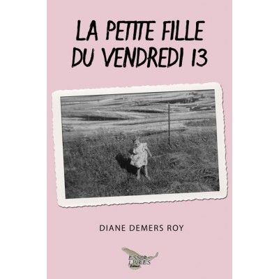 La petite fille du vendredi 13 - Diane Demers Roy