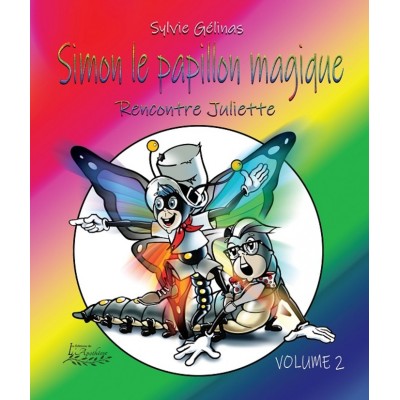Simon le papillon magique rencontre Juliette vol.2...