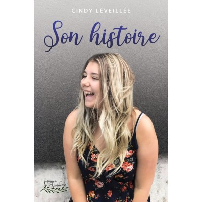 Son histoire - Cindy Léveillé