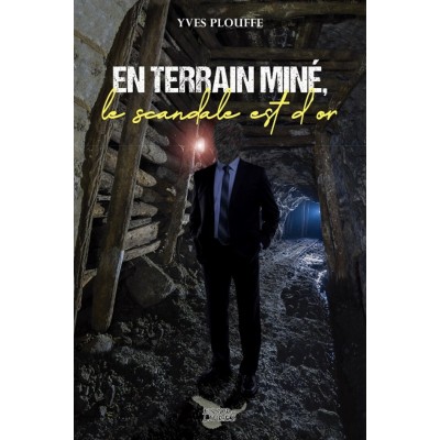 En terrain miné, le scandale est d'or - Yves...