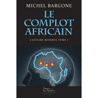 L'affaire Minerva Tome 2: Le complot africain -...