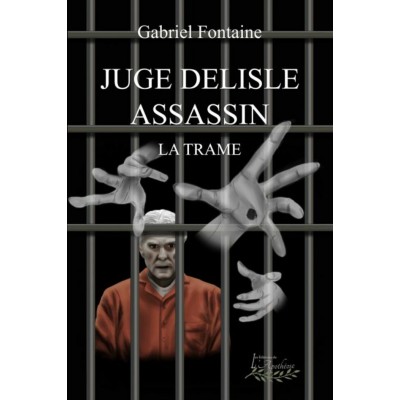 Juge Delisle assassin, Une trame – Gabriel...