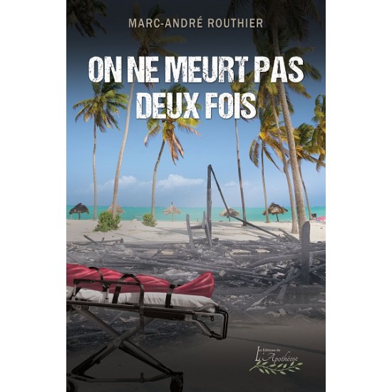 On ne meurt pas deux fois - Marc-André Routhier