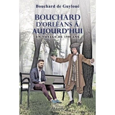 Bouchard d'Orléans à aujourd'hui - Bouchard de...