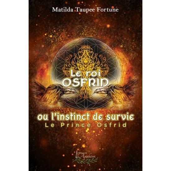 Le roi Osfrid ou l'instinct de survie Tome 1 - Matilda Taupee Fortune