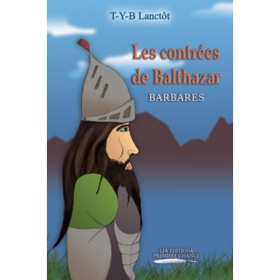 Les contrées de Balthazar Tome 2 : Barbares -...