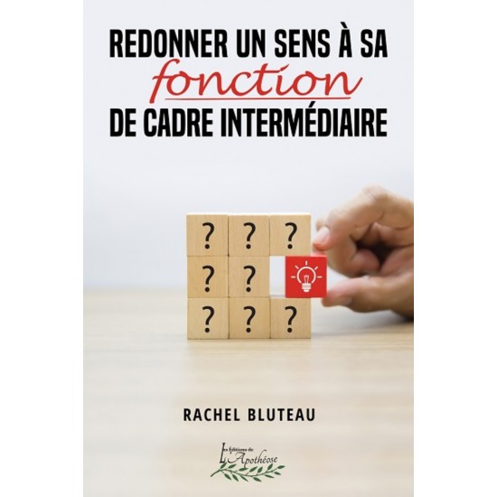 Redonner un sens à sa fonction de cadre intermédiaire – Rachel Bluteau