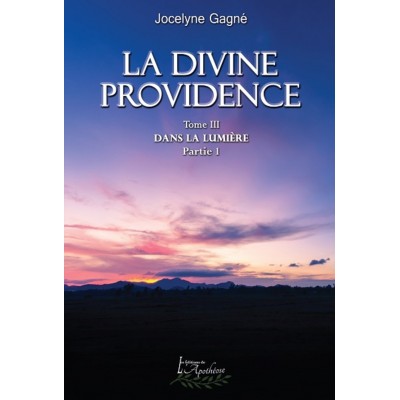 La divine Providence Tome 3, Partie 1: Dans la...