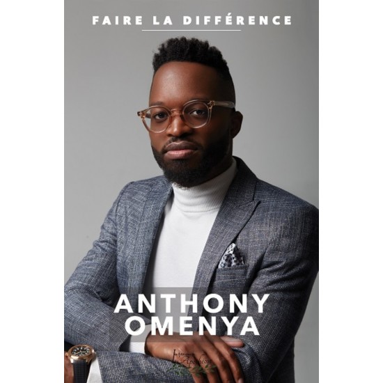 Faire la différence - Anthony Omenya