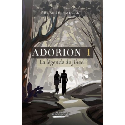 Adorion Tome I: La légende de Jihed - Mélanie...