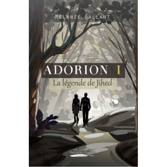 Adorion Tome I: La légende de Jihed - Mélanie Gallant