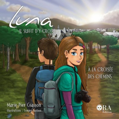 Luna, il suffit d'y croire Tome 3: À la croisée...