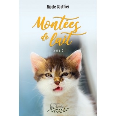 Montées de lait Tome 3 - Nicole Gauthier