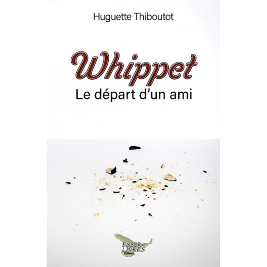 Whippet: Le départ d'un ami - Huguette Thiboutot