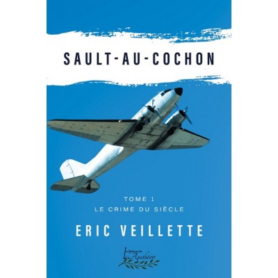 Sault-au-cochon Tome 1: Le crime du siècle -...