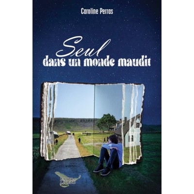 Seul dans un monde maudit - Caroline Perras