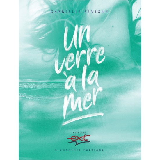 Un verre à la mer - Gabrielle Sévigny