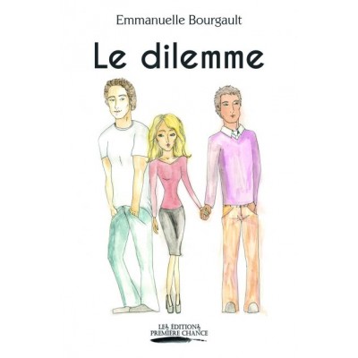 Le dilemme - Emmanuelle Bourgault