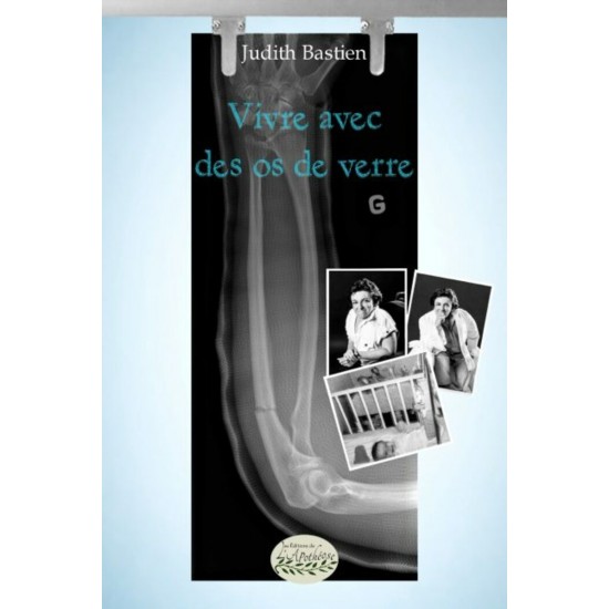 Vivre avec des os de verre (version numérique EPUB) - Judith Bastien