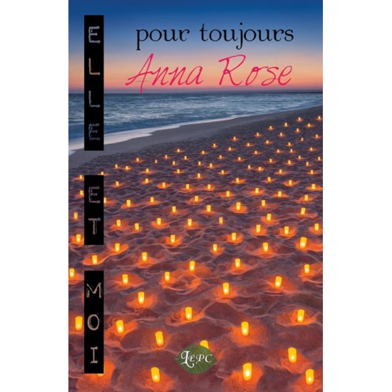 Elle et moi pour toujours (version numérique EPUB) - Anna Rose