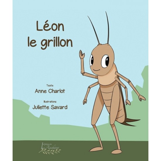 Léon le grillon - Anne Charlot