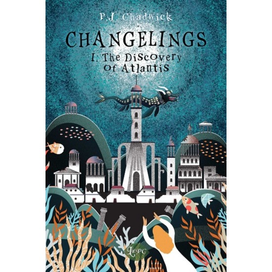 Changelings 1: The discovery of Atlantis - P.J. Chadwick